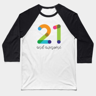 21 and Awesome! Baseball T-Shirt
